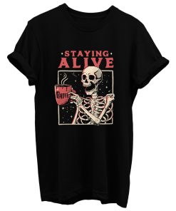 Staying Alive T Shirt