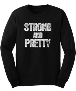 Strong And Pretty Long Sleeve