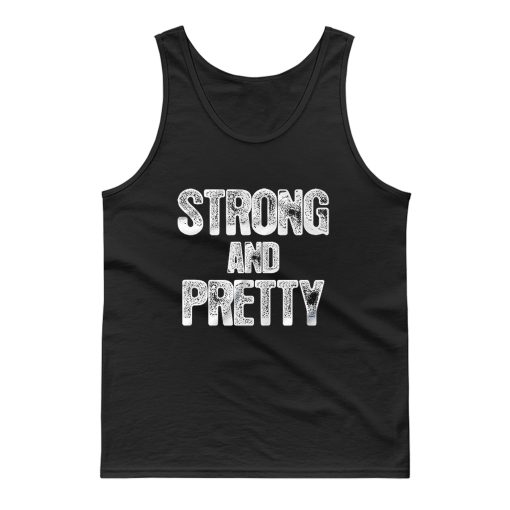 Strong And Pretty Tank Top