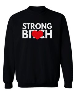 Strong Bitch Sweatshirt