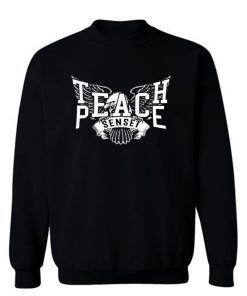 Teach Peace Sensei Sweatshirt