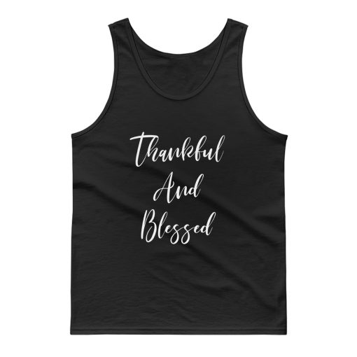 Thankful And Blessed Tank Top