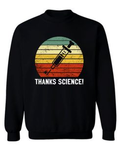 Thanks Science Pro Vaccine Vaccination Retro Vintage Sweatshirt