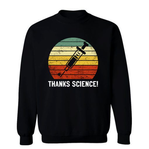 Thanks Science Pro Vaccine Vaccination Retro Vintage Sweatshirt