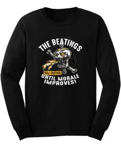 The Beatings Will Continue Until Morale Improves Long Sleeve