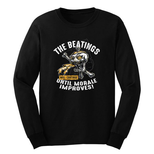 The Beatings Will Continue Until Morale Improves Long Sleeve