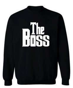 The Boss The Real Boss Sweatshirt