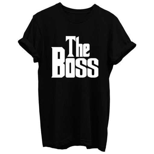 The Boss The Real Boss T Shirt