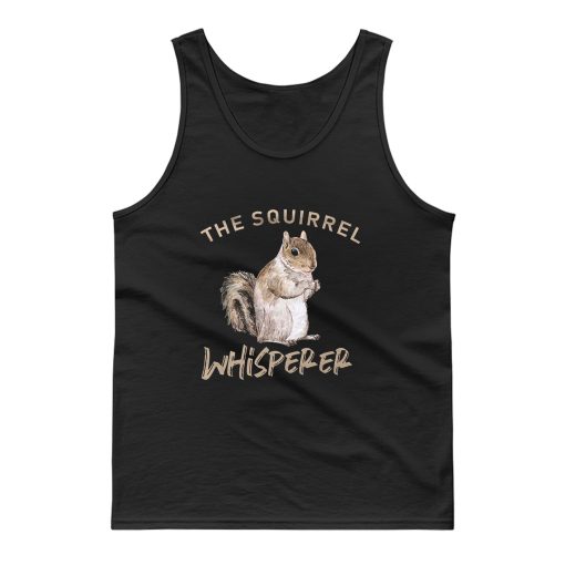 The Squirrel Whisperer Tank Top