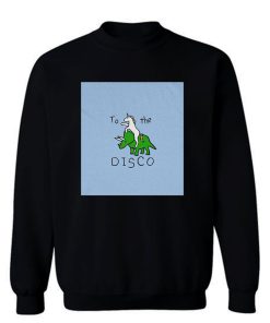 To The Disco Sweatshirt