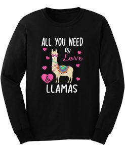 Valentine Llama All You Need Is Love Llamas Long Sleeve