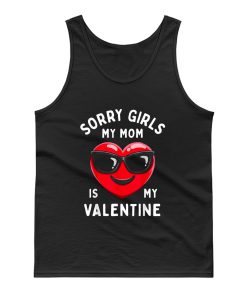 Valentines Day Boys Sorry Girls My Mom Is My Valentine Tank Top
