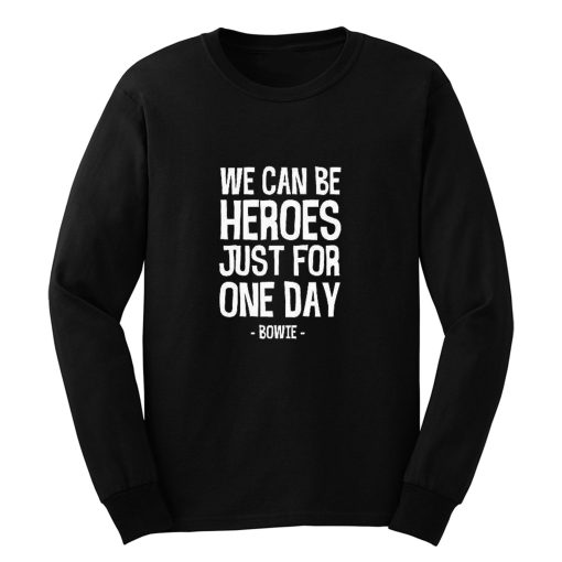 We Can Be Heroes Long Sleeve