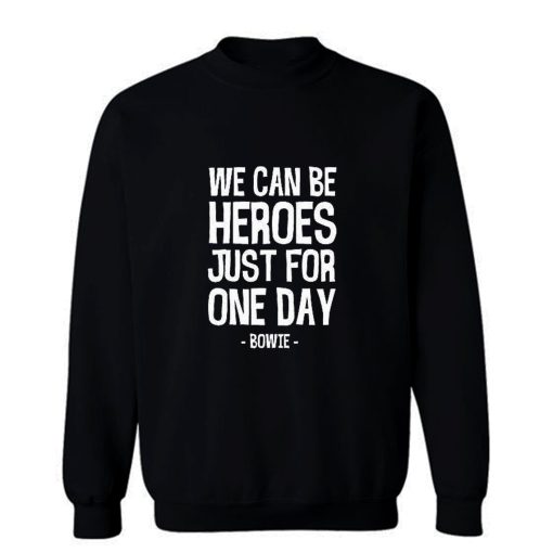 We Can Be Heroes Sweatshirt