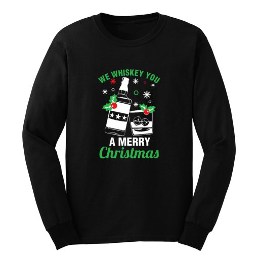 We Whiskey You A Merry Christmas Long Sleeve