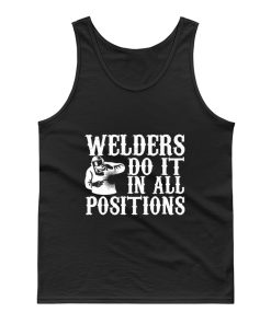 Welders Do It In All Positions Tank Top
