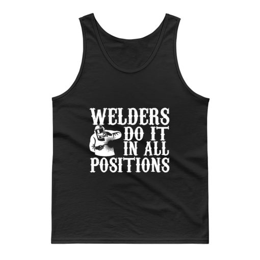 Welders Do It In All Positions Tank Top