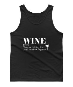 Wine The Glue Holding This 2020 Tank Top