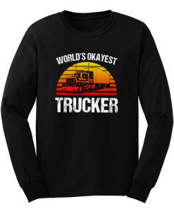 Worlds Okayest Trucker Classic Long Sleeve