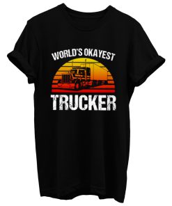 Worlds Okayest Trucker Classic T Shirt