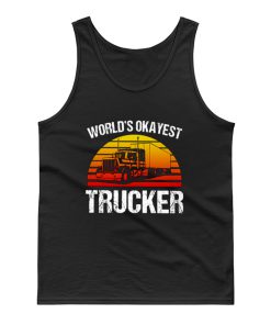 Worlds Okayest Trucker Classic Tank Top