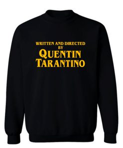 Written And Directed By Quentin Tarantino Long Sleeve Sweatshirt
