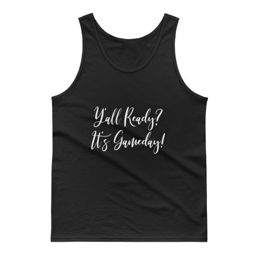 Yall Ready Its Gameday Tank Top