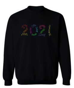 Year 2021 Rainbow Inspirational Words Sweatshirt