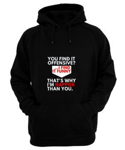 You Find It Offensive Humorous Sarcastig Graphic Hoodie