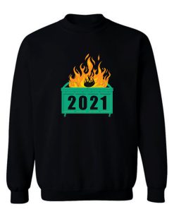 2021 Dumpster Fire Sweatshirt