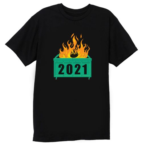 2021 Dumpster Fire T Shirt