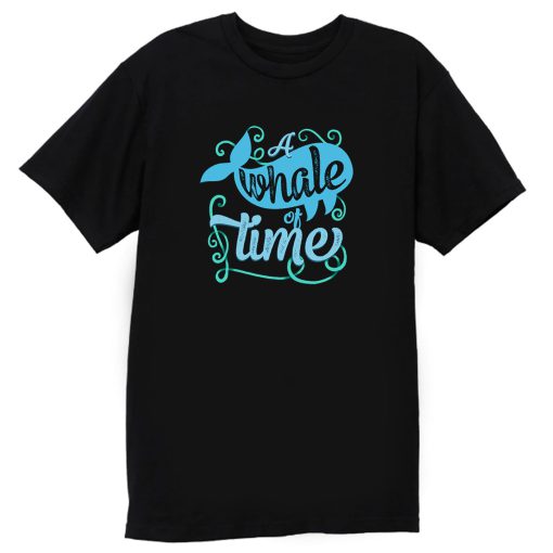 A Whale Of Time T Shirt