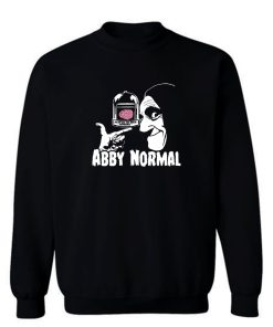 Abby Normal Sweatshirt