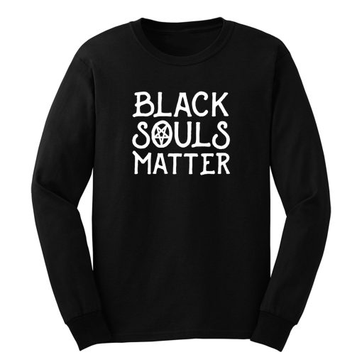 Black Souls Matter Long Sleeve