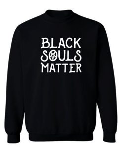 Black Souls Matter Sweatshirt