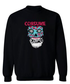 Consume Sweatshirt