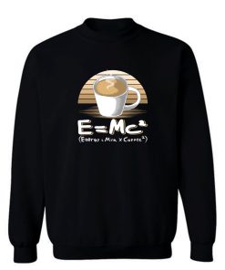 Energy Milk And Coffee Sweatshirt