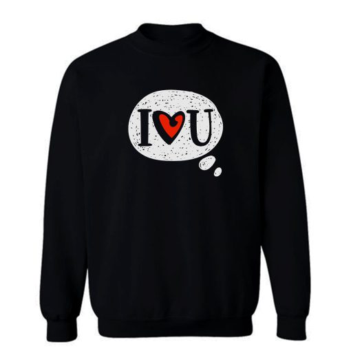 I Love You Sweatshirt
