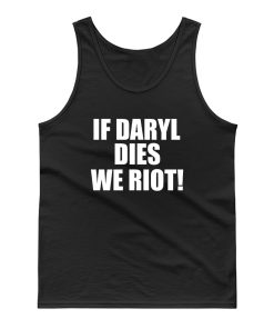 If Daryl Dies We Riot Tank Top