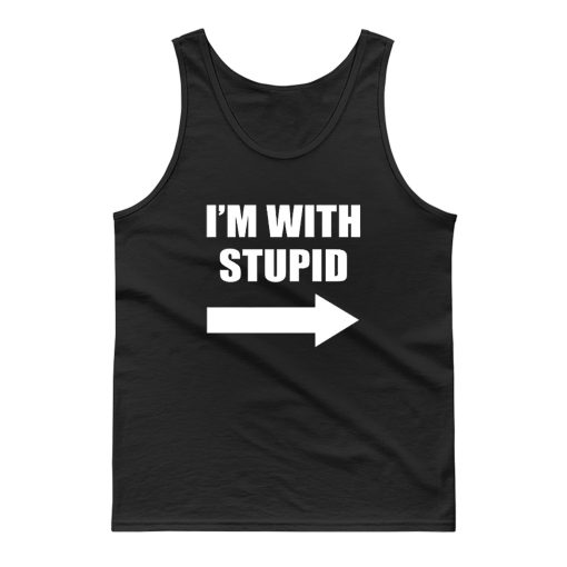 Im With Stupid Tank Top