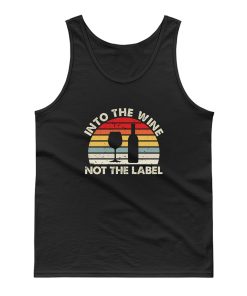Into The Wine Not The Label Tank Top