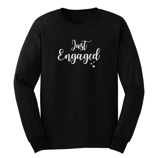 Just Married Engaged Long Sleeve