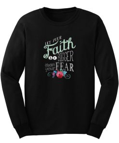 Let Your Faith Be Bigger Sweatshirt Inspiration God Religion Long Sleeve