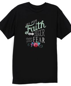Let Your Faith Be Bigger Sweatshirt Inspiration God Religion T Shirt