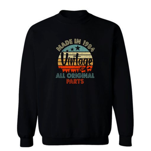 Made In 1984 Vintage All Original Parts Sweatshirt