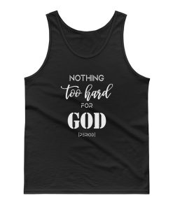 Nothing Too Hard For God Tank Top