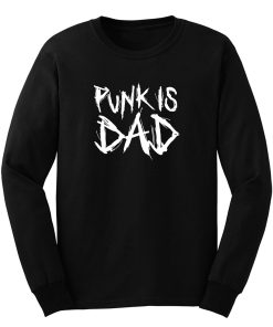 Punk Is Dad Long Sleeve