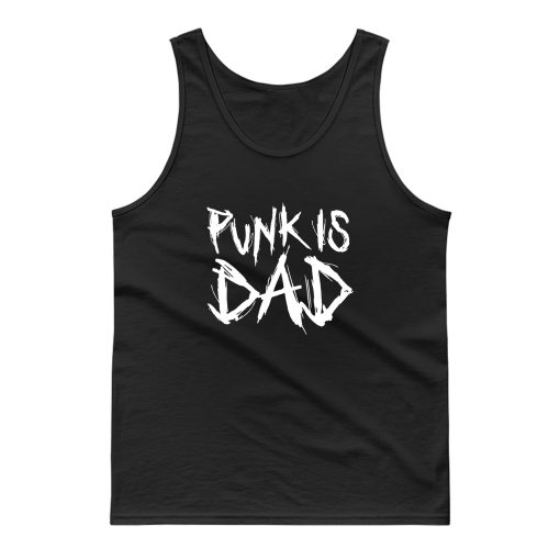 Punk Is Dad Tank Top