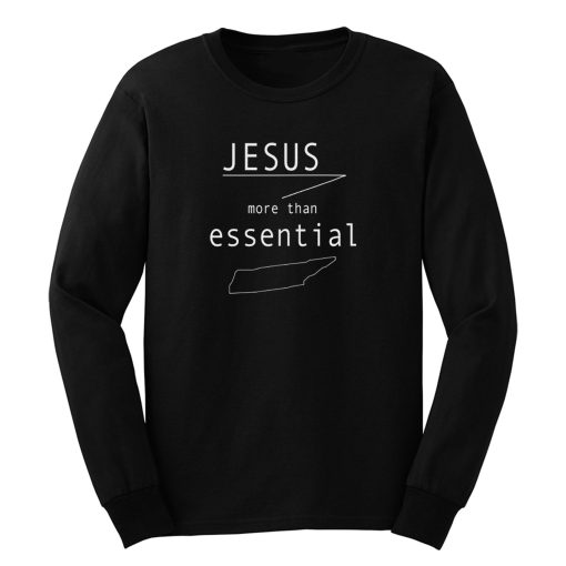 Rep Your State Custom Jesus More Than Essential Long Sleeve