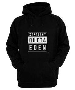 Straight Outta Eden Hoodie